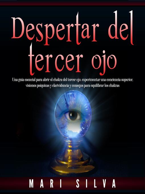 Title details for Despertar del tercer ojo by Mari Silva - Available